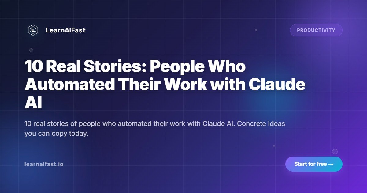 10 Real Stories: People Who Automated Work With Claude AI