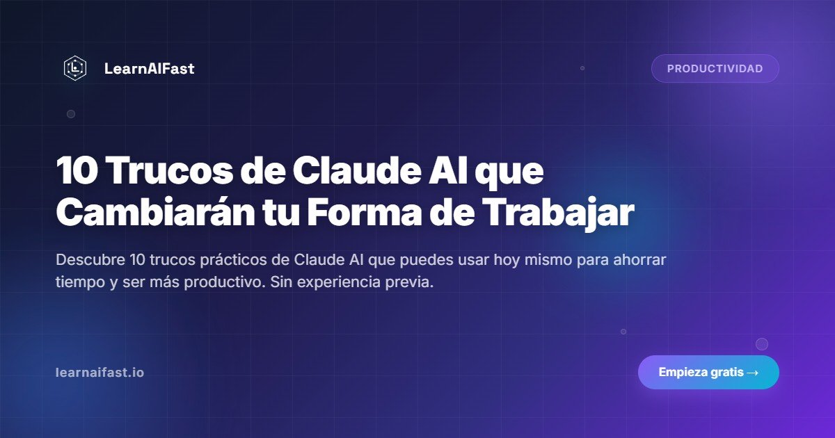 10 Trucos De Claude Ai Que Cambiaran Tu Forma De Trabajar