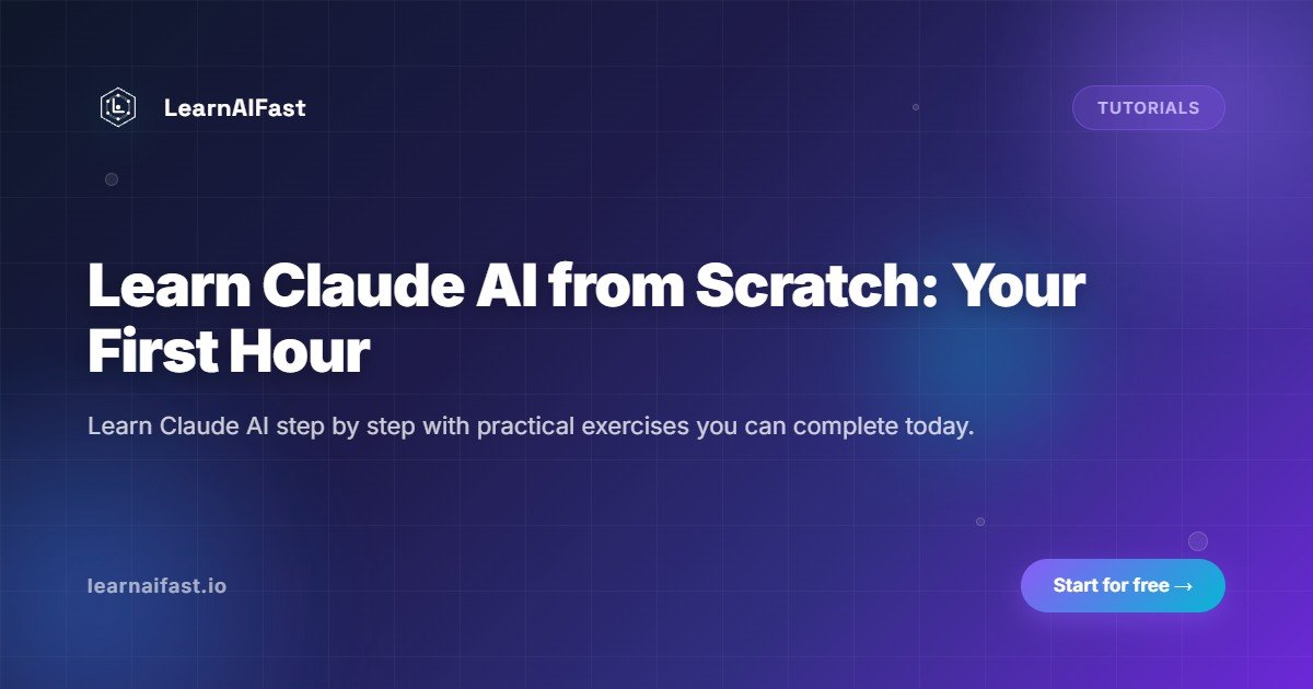 Learn Claude AI from scratch: your first hour