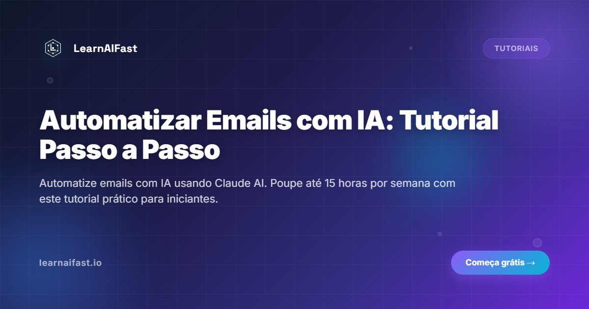 Automatizar emails com IA: tutorial passo a passo