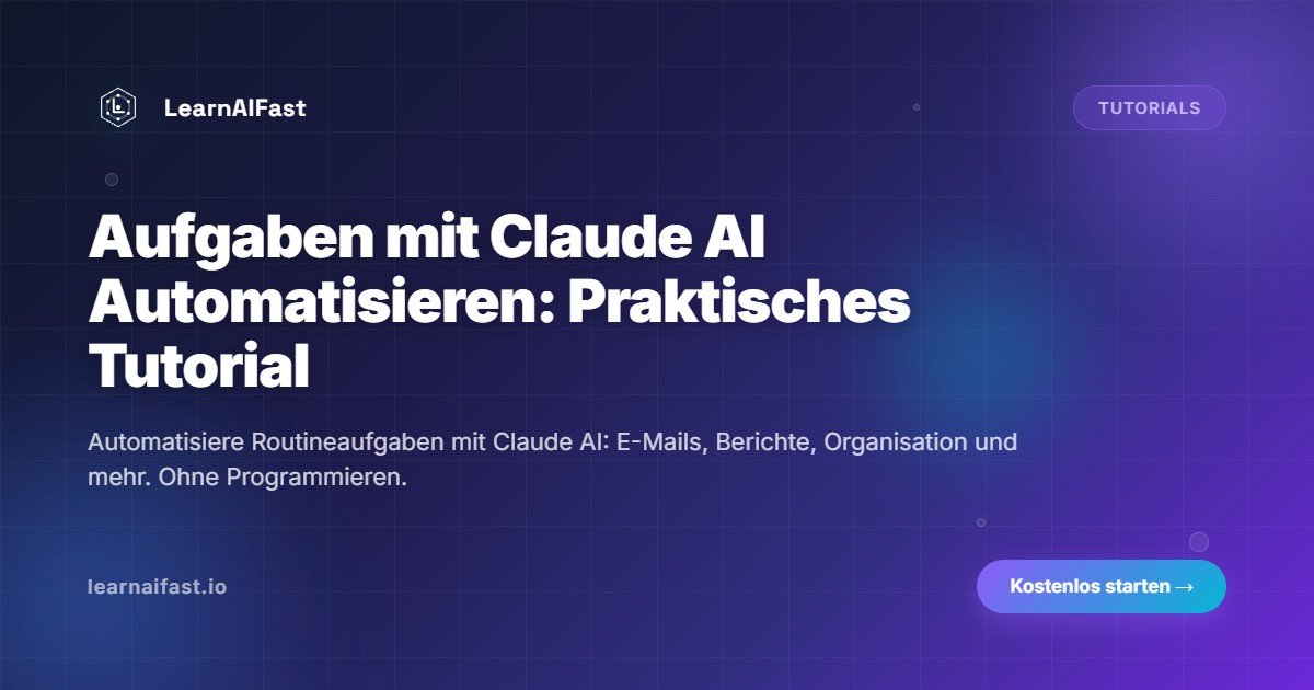 Claude AI nutzen: Aufgaben automatisieren wie ein Profi