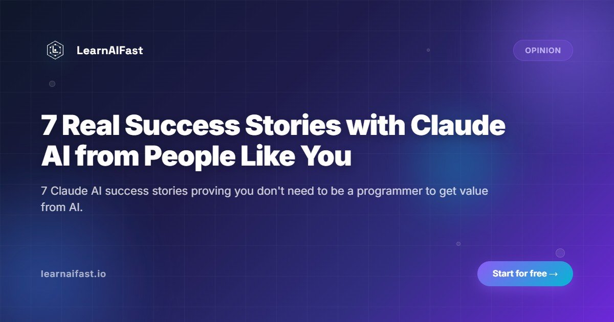 7 Real Claude AI Success Stories From Ordinary People
