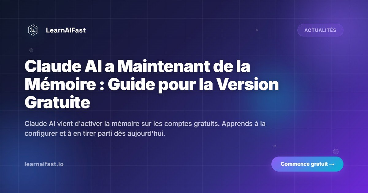 Claude AI a maintenant de la mémoire : guide pour la version gratuite