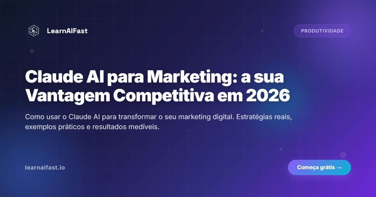 Claude AI para Marketing: Sua Vantagem Competitiva em 2026