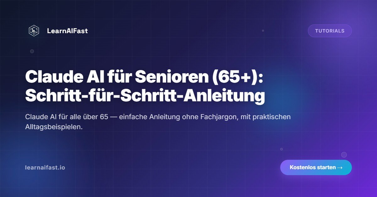 Claude AI fuer Senioren ab 65: Schritt-fuer-Schritt-Anleitung