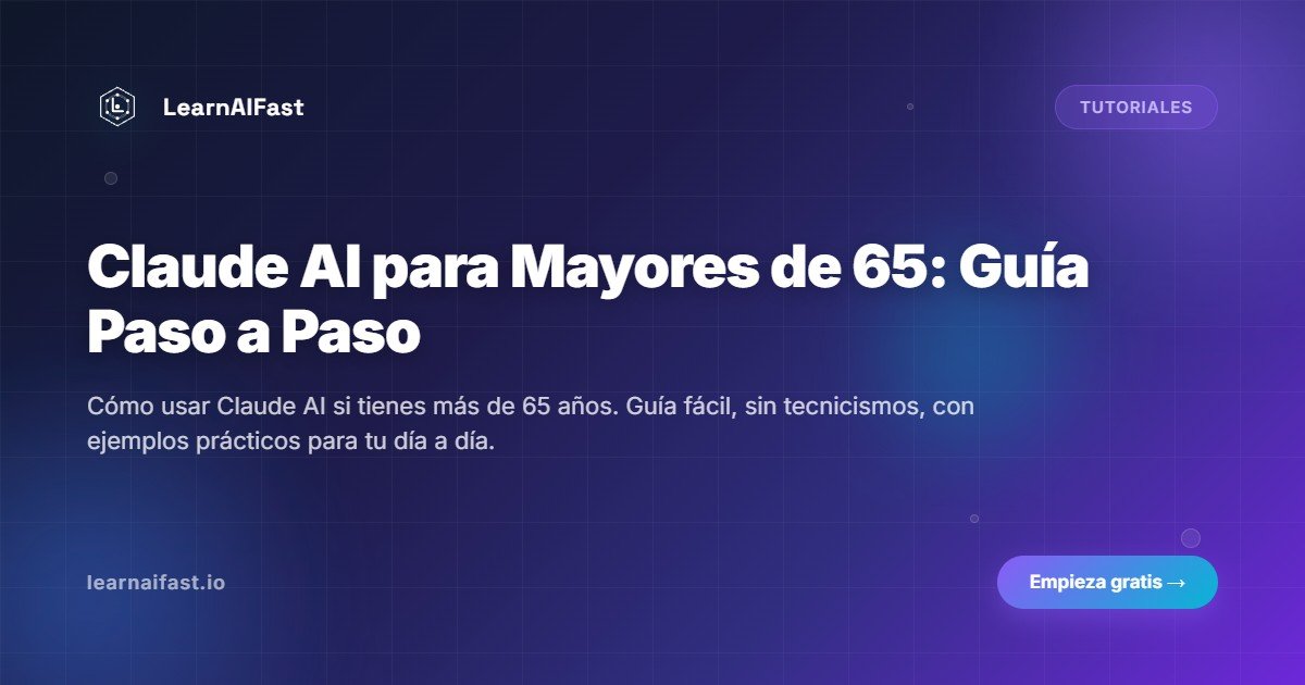 Claude AI para mayores de 65: guia paso a paso