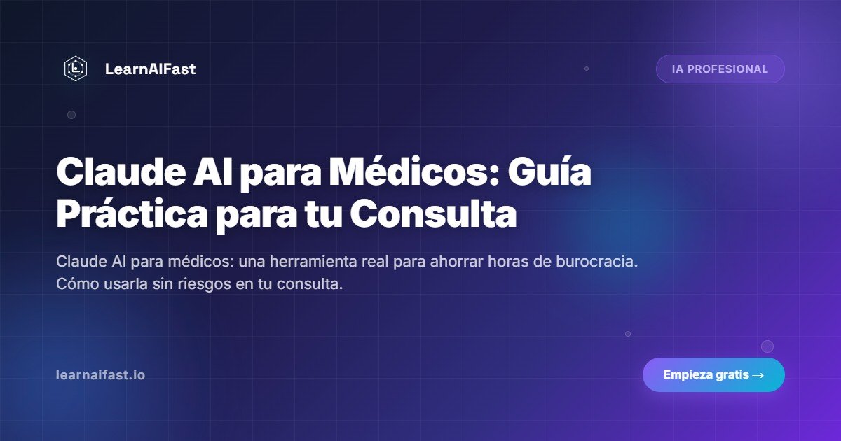 Claude AI para médicos: guía práctica para tu consulta