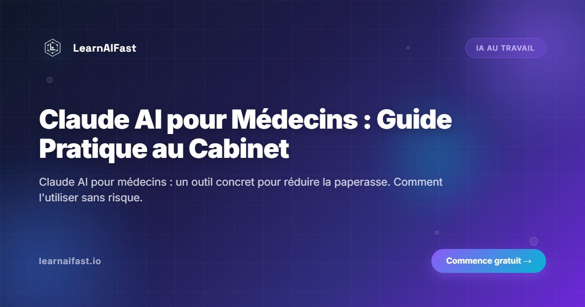 Claude AI pour les médecins : guide pratique au cabinet