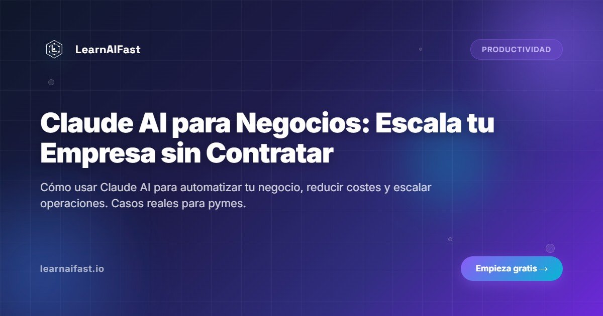 Claude Ai Para Negocios Escalar Empresa Inteligencia Artificial 2026