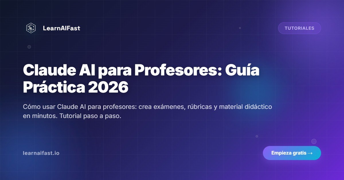 Claude AI para profesores: guia practica 2026
