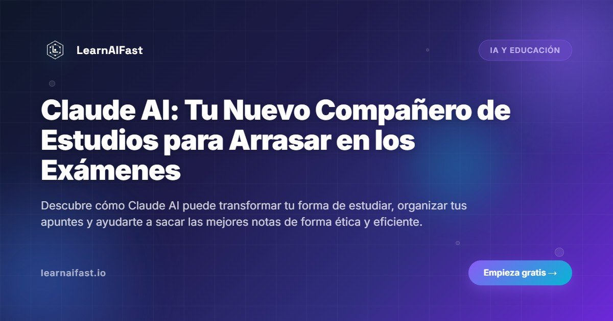 Claude AI: Tu Nuevo Compañero de Estudios para Arrasar en los Exámenes