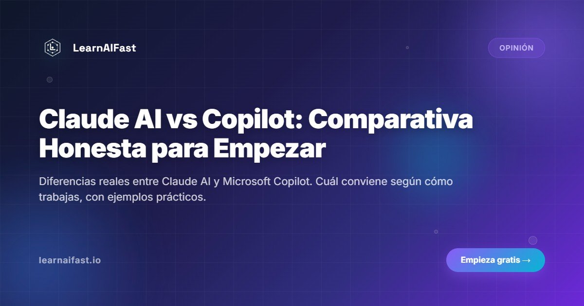 Claude AI vs Copilot: comparativa honesta para empezar bien