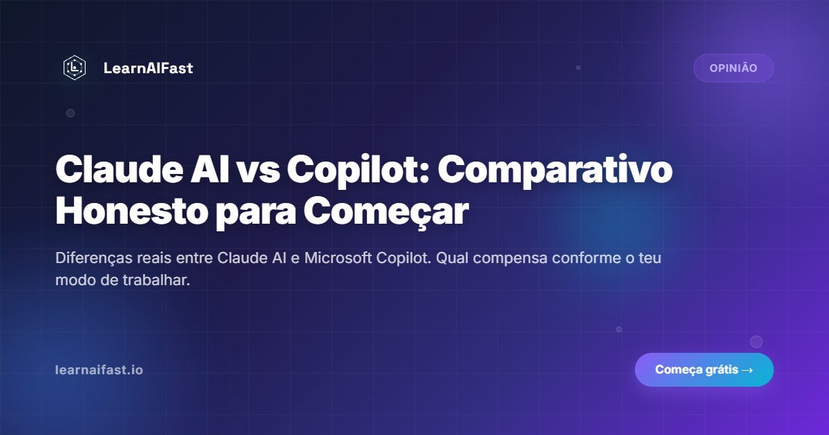 Claude AI vs Copilot: comparativo honesto para começar bem