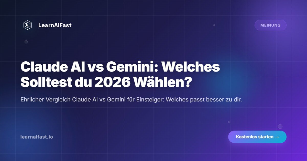 Claude AI vs Gemini: Welche wählen als Anfänger 2026?