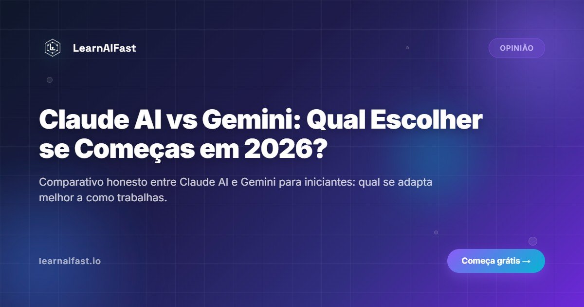 Claude AI vs Gemini: qual escolher em 2026 se você está começando?