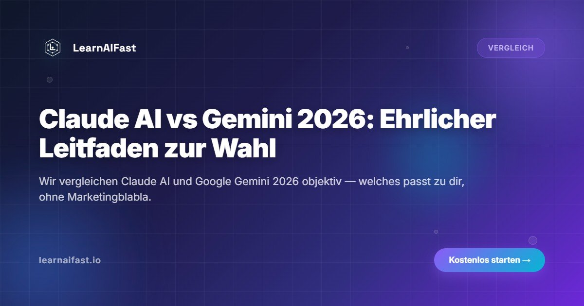 Claude AI vs Gemini 2026: Ein ehrlicher Leitfaden zur Entscheidung