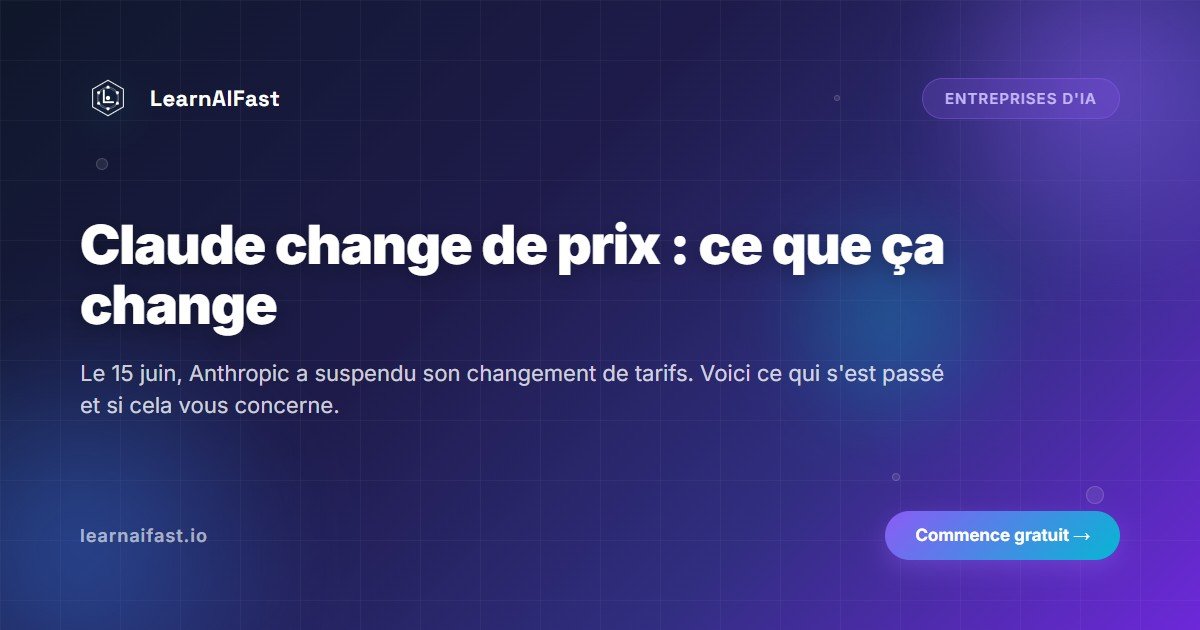Le changement de prix de Claude en 2026 : ce que ça change pour vous