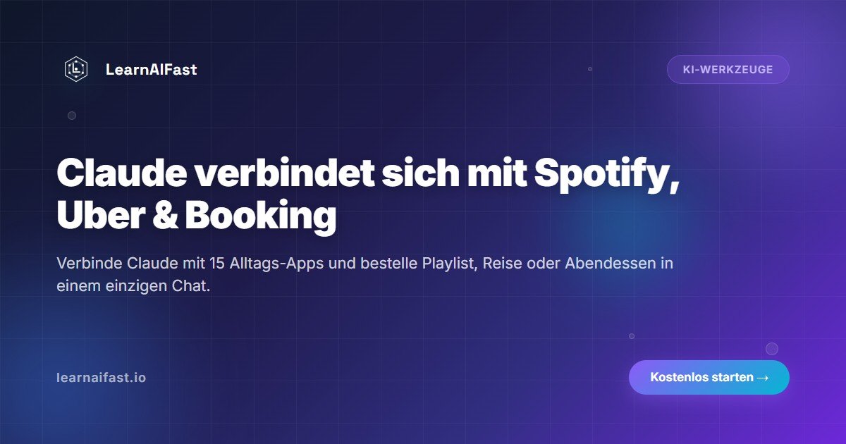Claude verbindet sich mit Spotify, Uber und Booking 2026