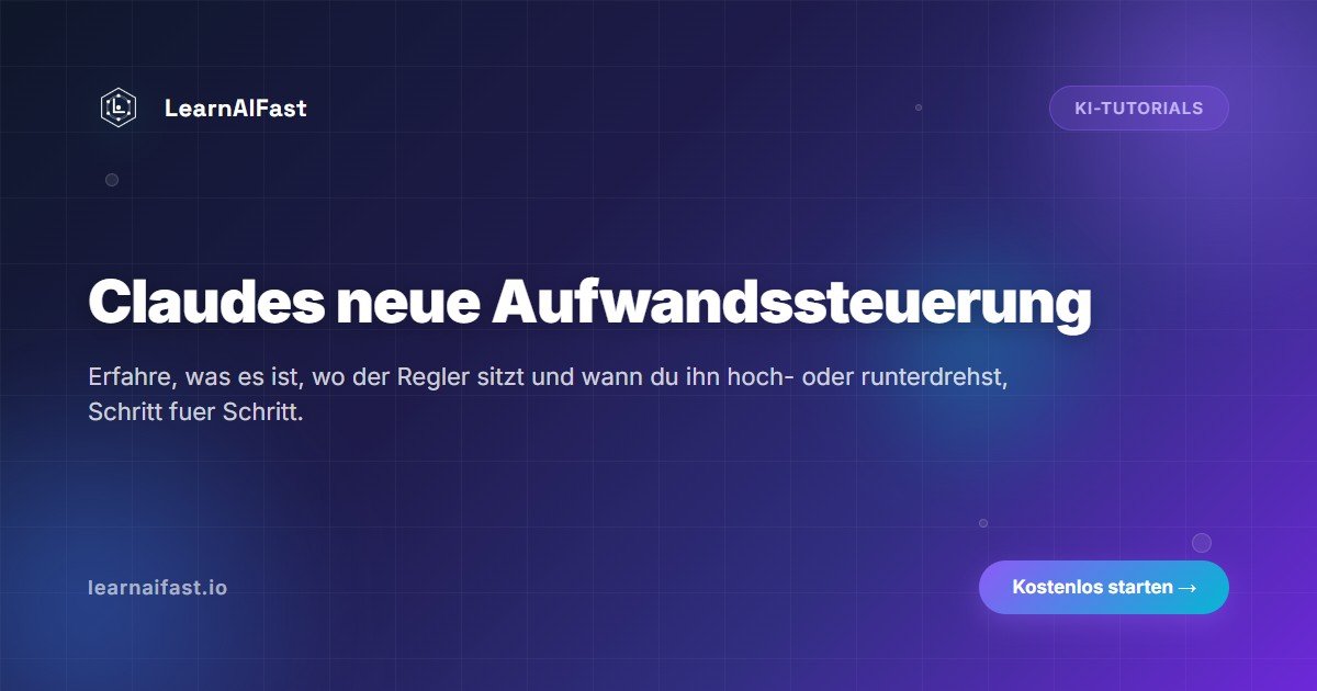 Claudes neue Aufwandssteuerung: der Praxisguide