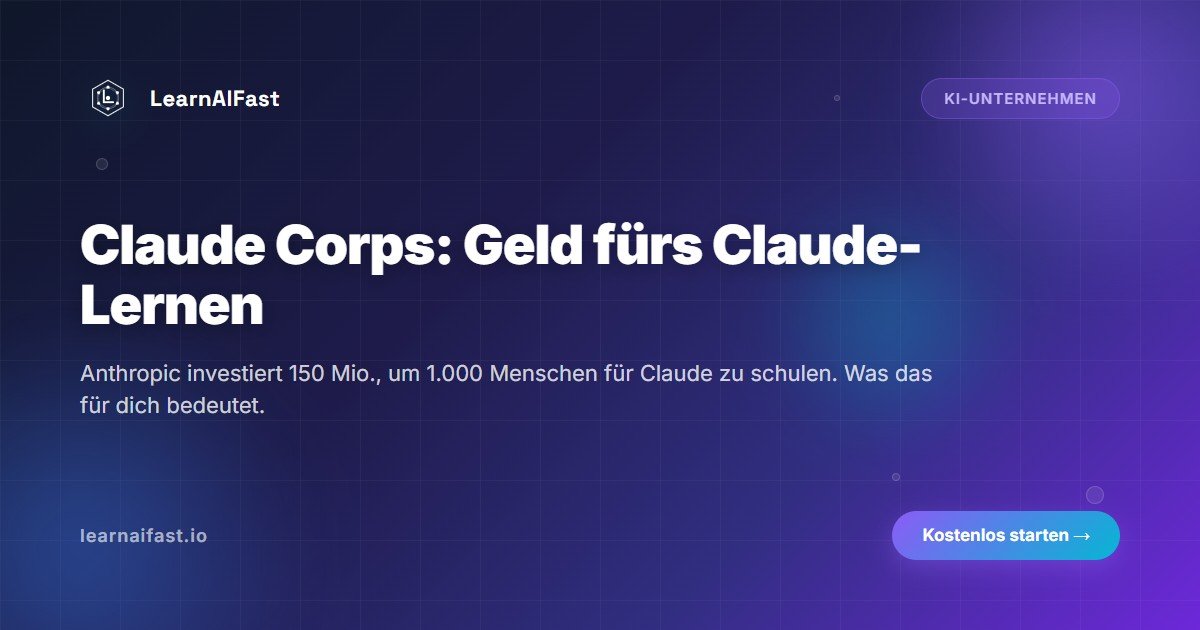 Claude Corps: Anthropic zahlt dir fürs Claude-Lernen
