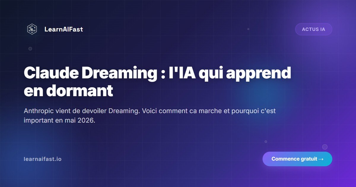 Claude Dreaming : l'IA qui apprend pendant qu'elle 'dort' (2026)
