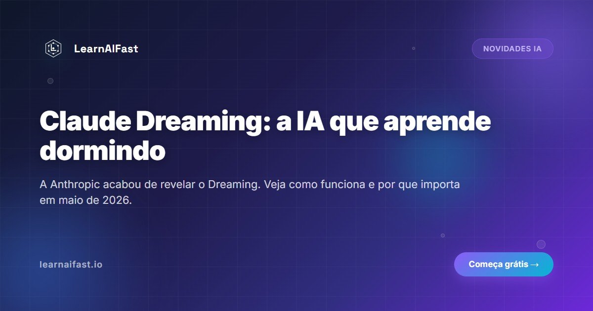 Claude Dreaming: a IA que aprende enquanto 'dorme' (2026)