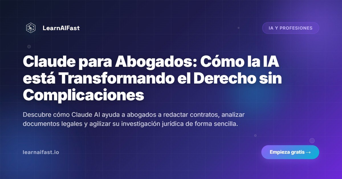 Claude para Abogados: Cómo la IA está Transformando el Derecho sin Complicaciones