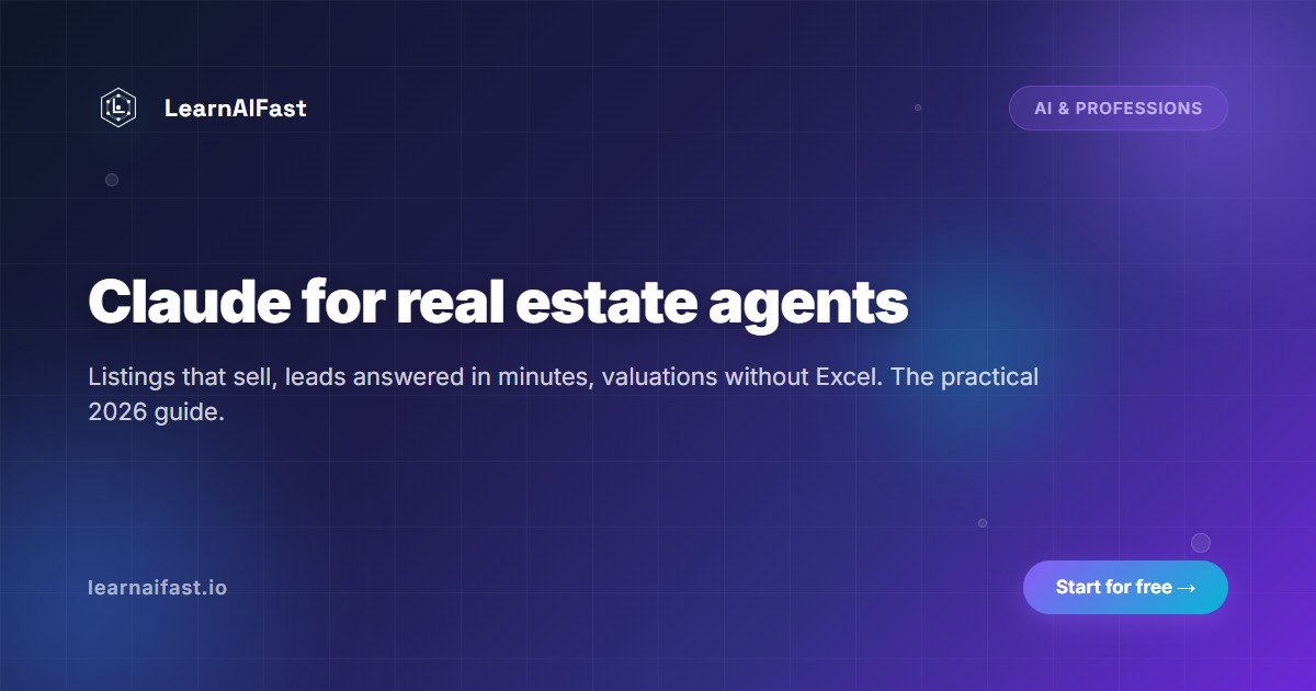Claude for real estate agents: a practical 2026 guide
