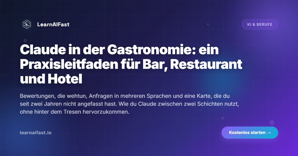 Claude in der Gastronomie: ein Praxisleitfaden für Bar, Restaurant und Hotel