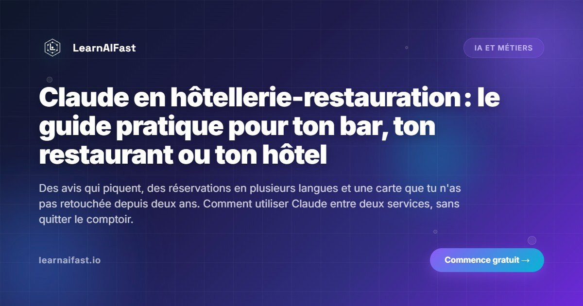 Claude en hôtellerie-restauration : le guide pratique pour ton bar, ton restaurant ou ton hôtel