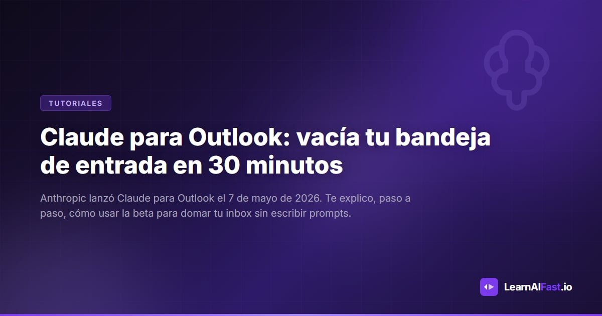 Claude para Outlook: vacía tu bandeja de entrada en 30 minutos