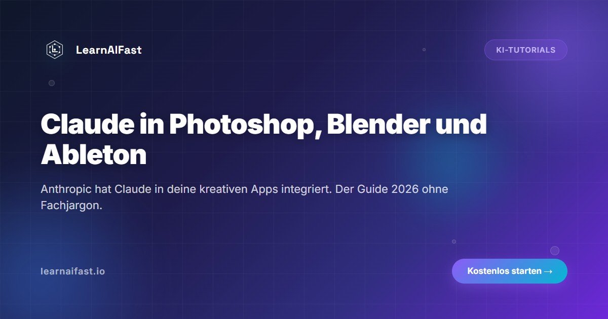 Claude in Photoshop, Blender und Ableton: Guide 2026