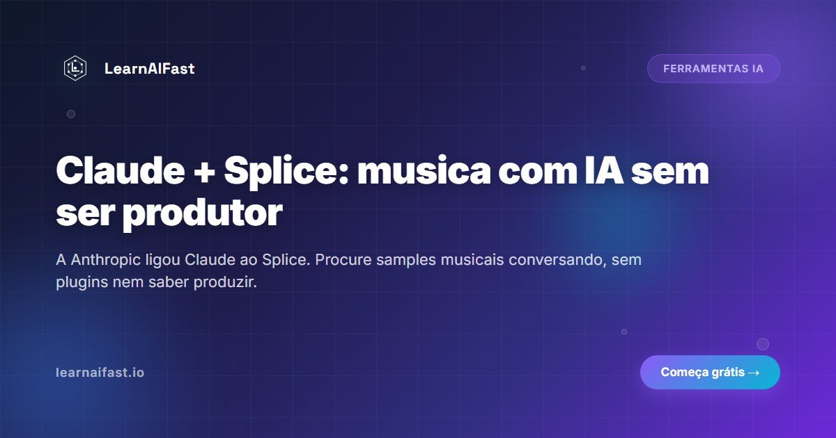 Claude + Splice: faça música com IA sem ser produtor em 2026