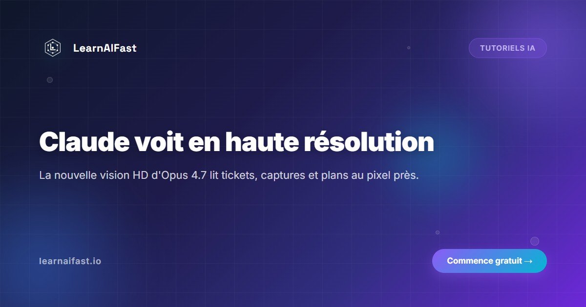 Claude voit en HD : guide débutant de la nouvelle vision