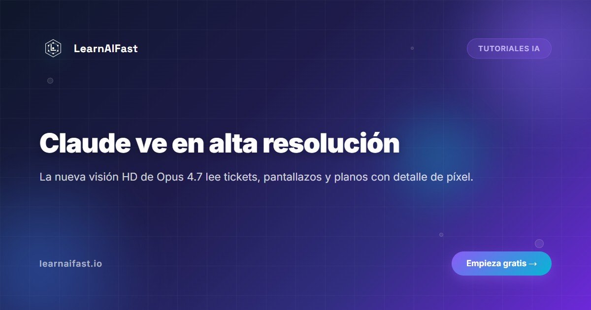 Claude Vision Alta Resolucion Leer Pantallazos Guia