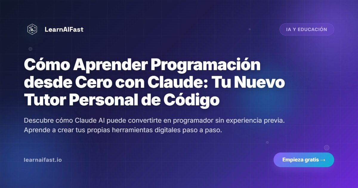 Cómo Aprender Programación desde Cero con Claude: Tu Nuevo Tutor Personal de Código