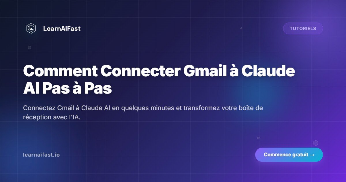 Connecter Gmail avec Claude AI : le guide complet