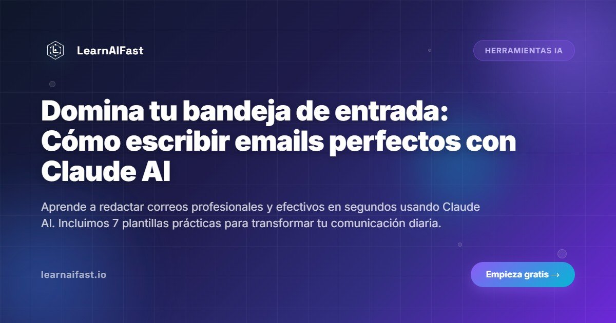 Domina tu bandeja de entrada: Cómo escribir emails perfectos con Claude AI