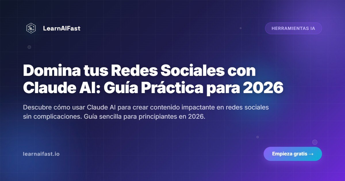 Domina tus Redes Sociales con Claude AI: Guía Práctica para 2026