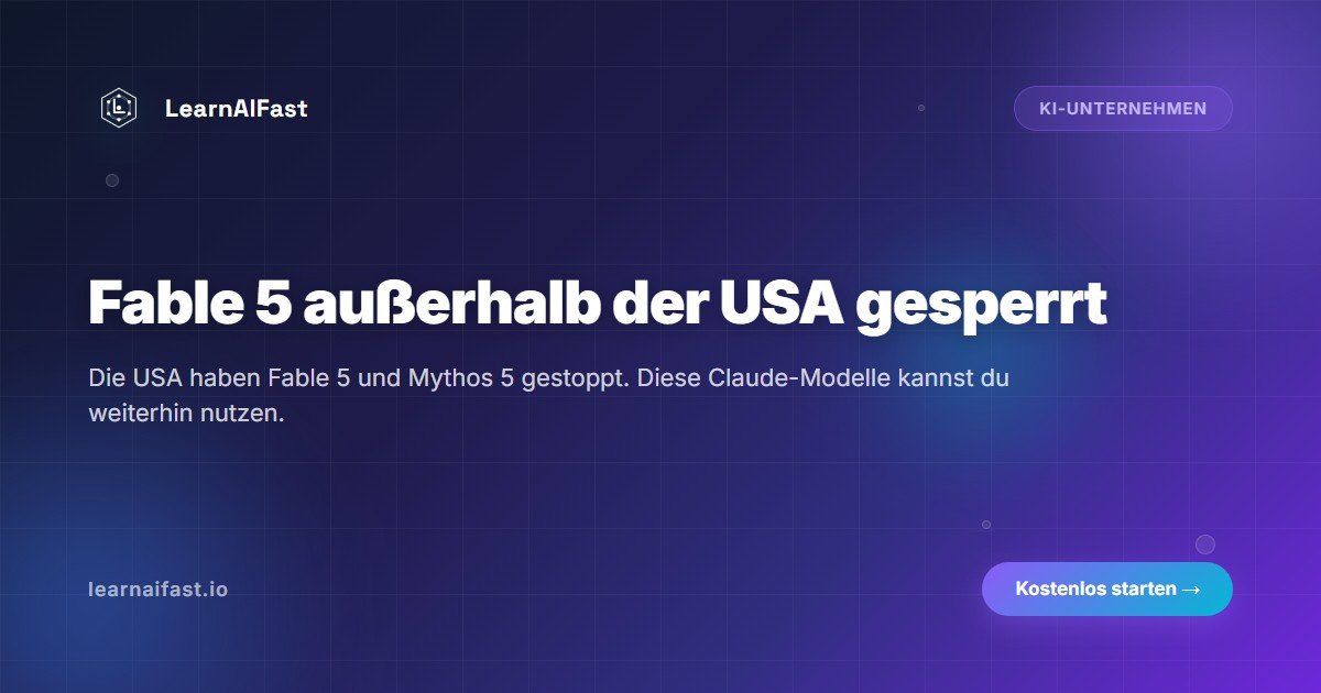 Fable 5 außerhalb der USA gesperrt: welches Claude jetzt
