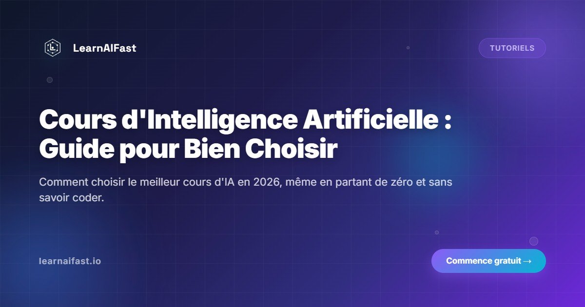 Comment Choisir le Bon Cours d'Intelligence Artificielle en 2026 : Guide Complet