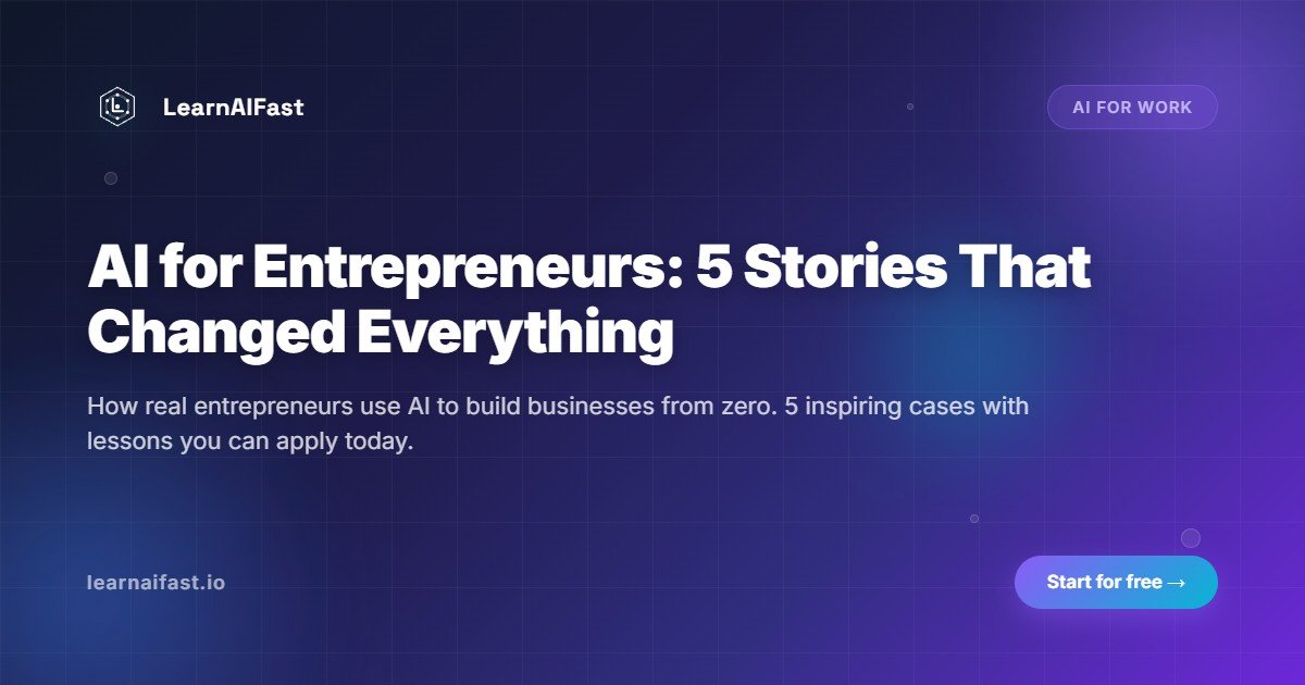 AI for Entrepreneurs: 5 Stories That Changed Everything