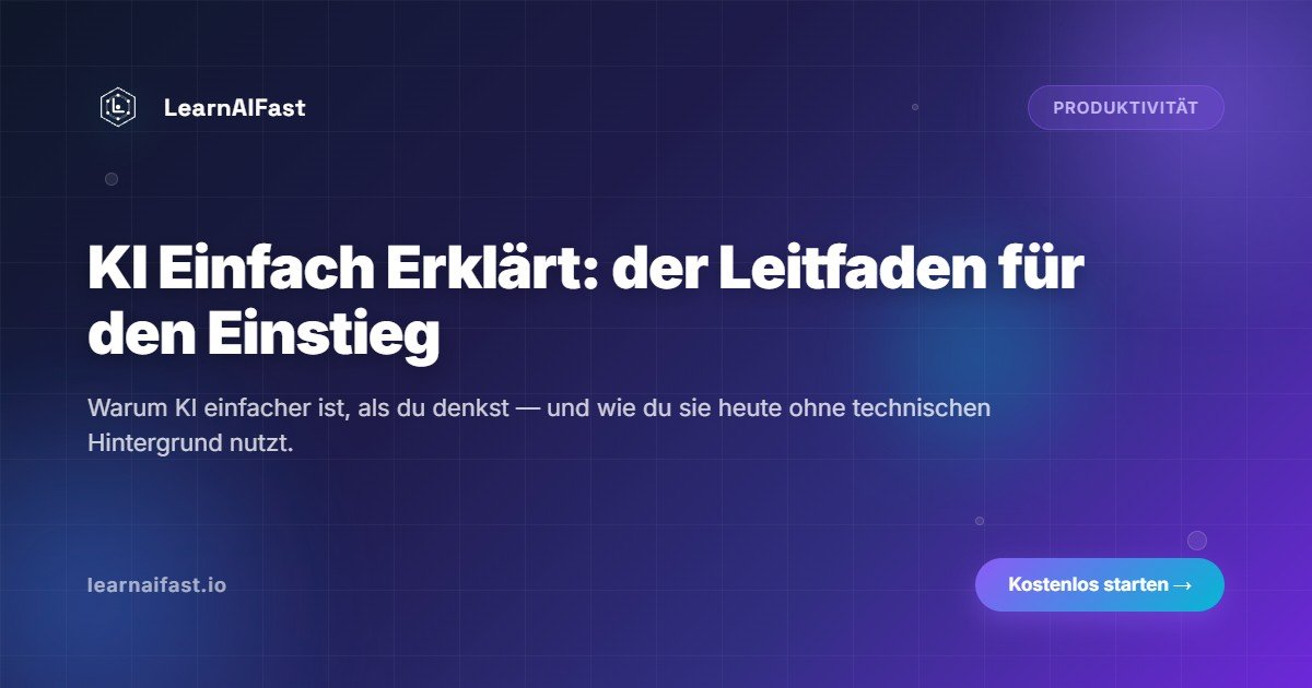 Kuenstliche Intelligenz leicht gemacht: Dein Startguide