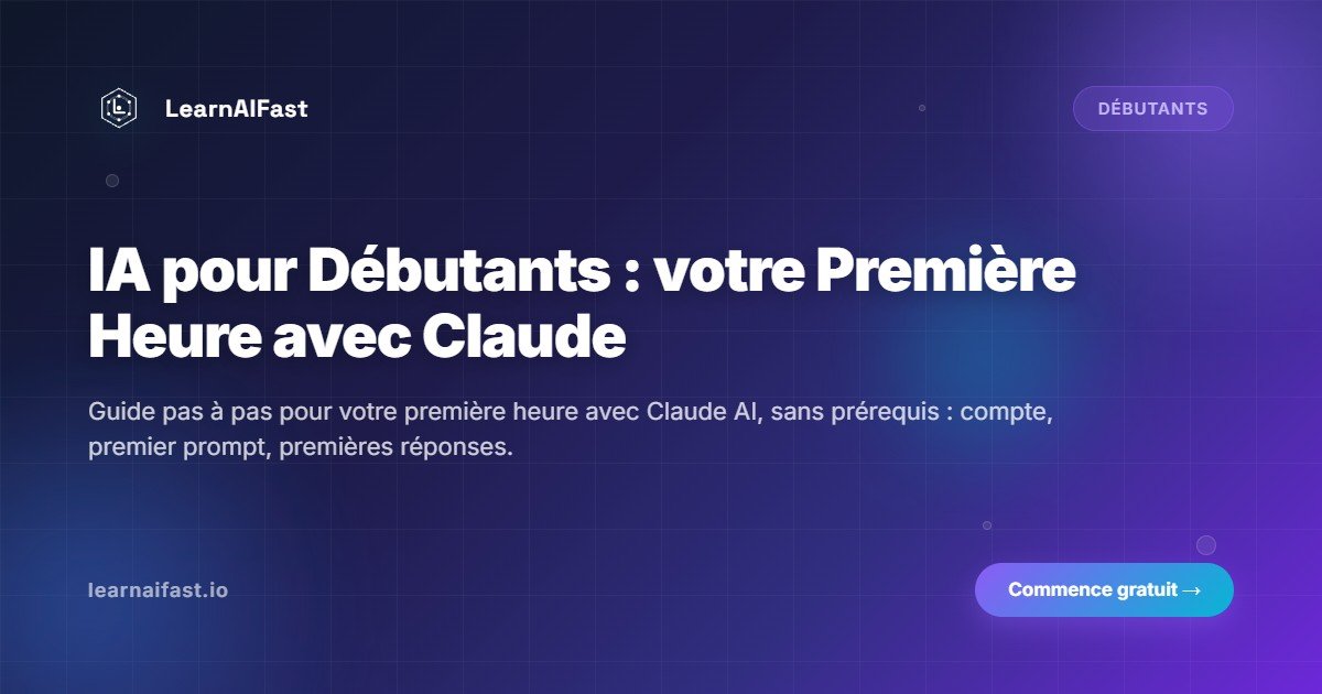 L'intelligence artificielle pour les débutants : votre première heure avec Claude