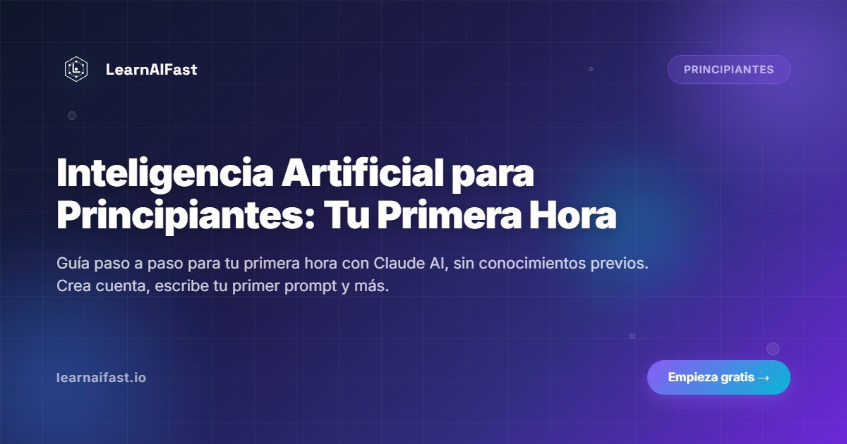 Inteligencia Artificial Para Principiantes Tu Primera Hora Con Claude