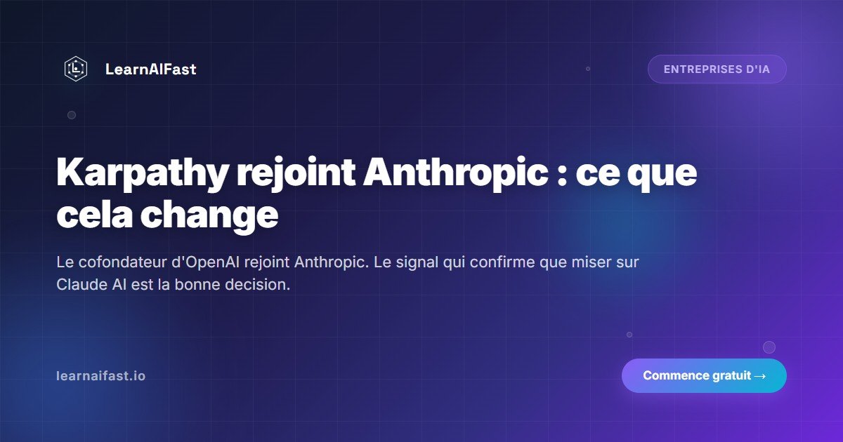 Karpathy rejoint Anthropic : pourquoi c'est crucial si vous apprenez Claude