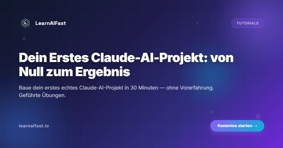 Dein erstes Projekt mit Claude AI: von Null zum Ergebnis