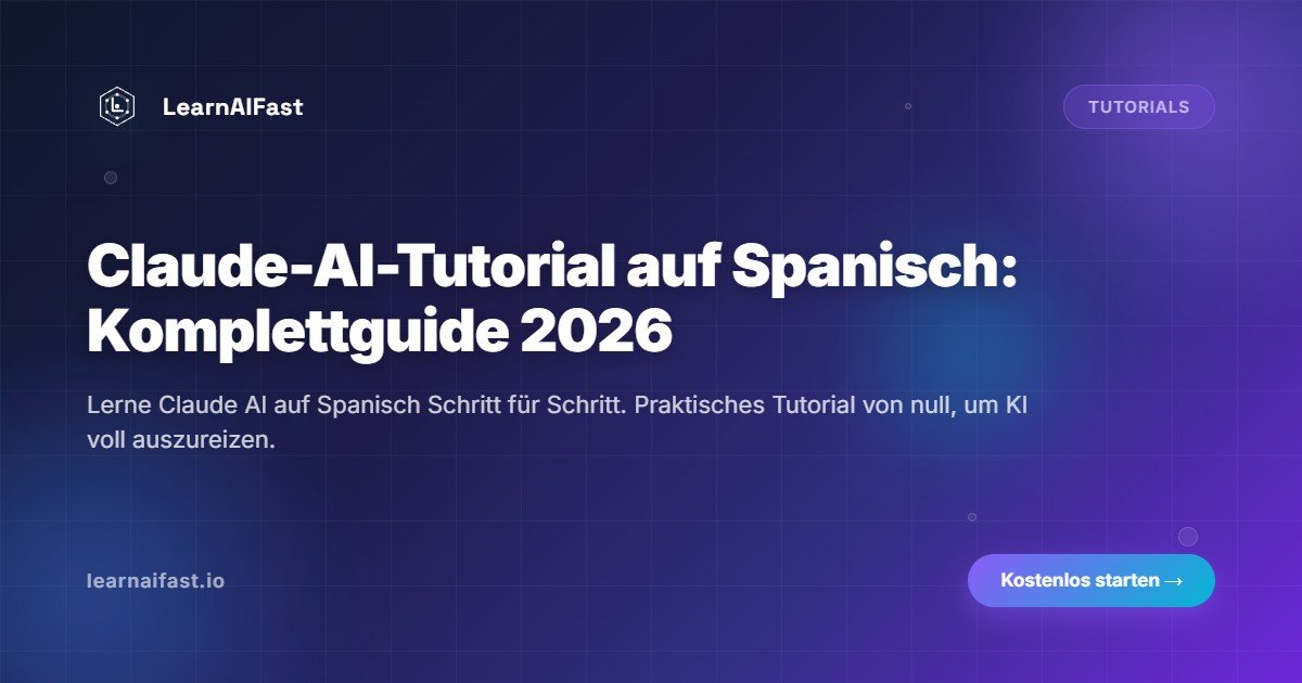 KI Tutorials auf Deutsch: Claude AI von 0 auf 100 (2026)