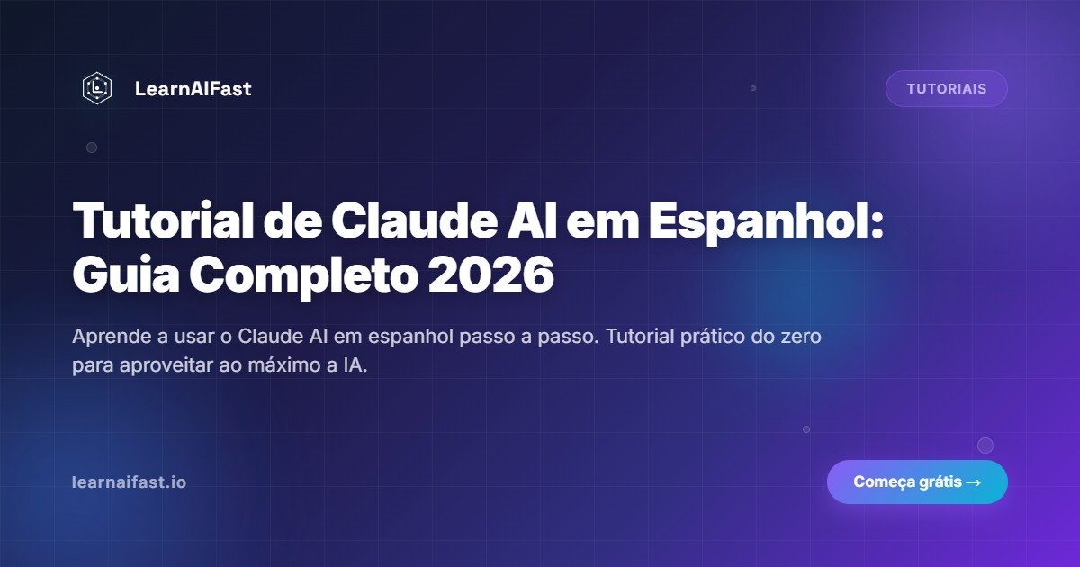 Tutorial de Claude AI em Português: Guia Completo 2026